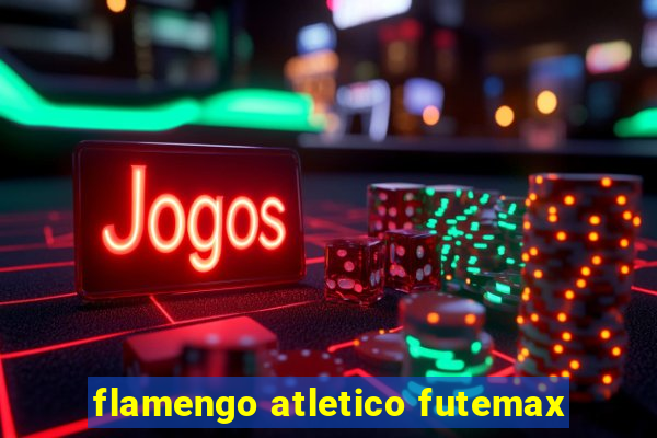 flamengo atletico futemax